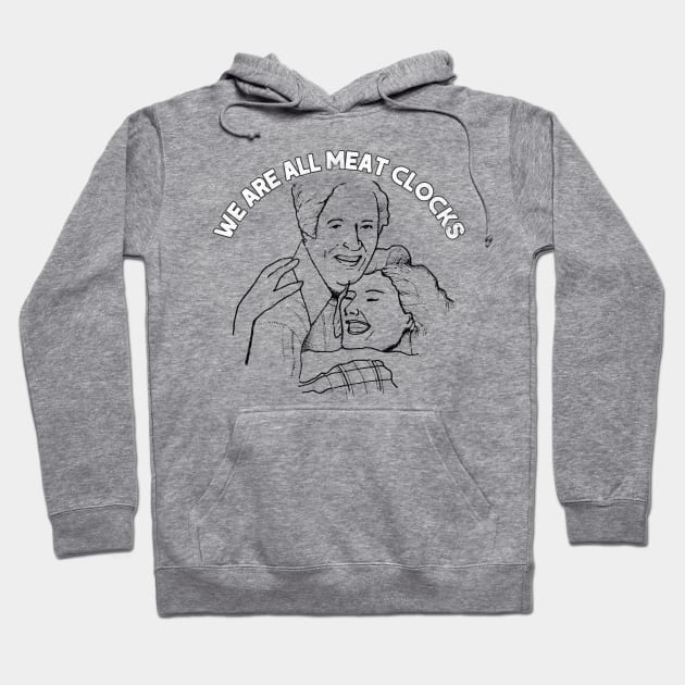 We Are All Meat Clocks / Faded-Style Nihilist Design Hoodie by DankFutura